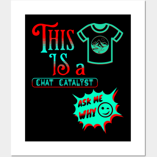 THIS IS A CHAT CATALYST WITH A SHIRT DESIGN ADDED AS PART OF THE DESIGN. Posters and Art